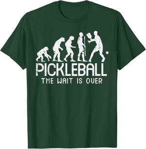 Pickleball Evolution Wait Is Over Pickle Ball Men Women Kids T-Shirt - T-Shirt | Forest