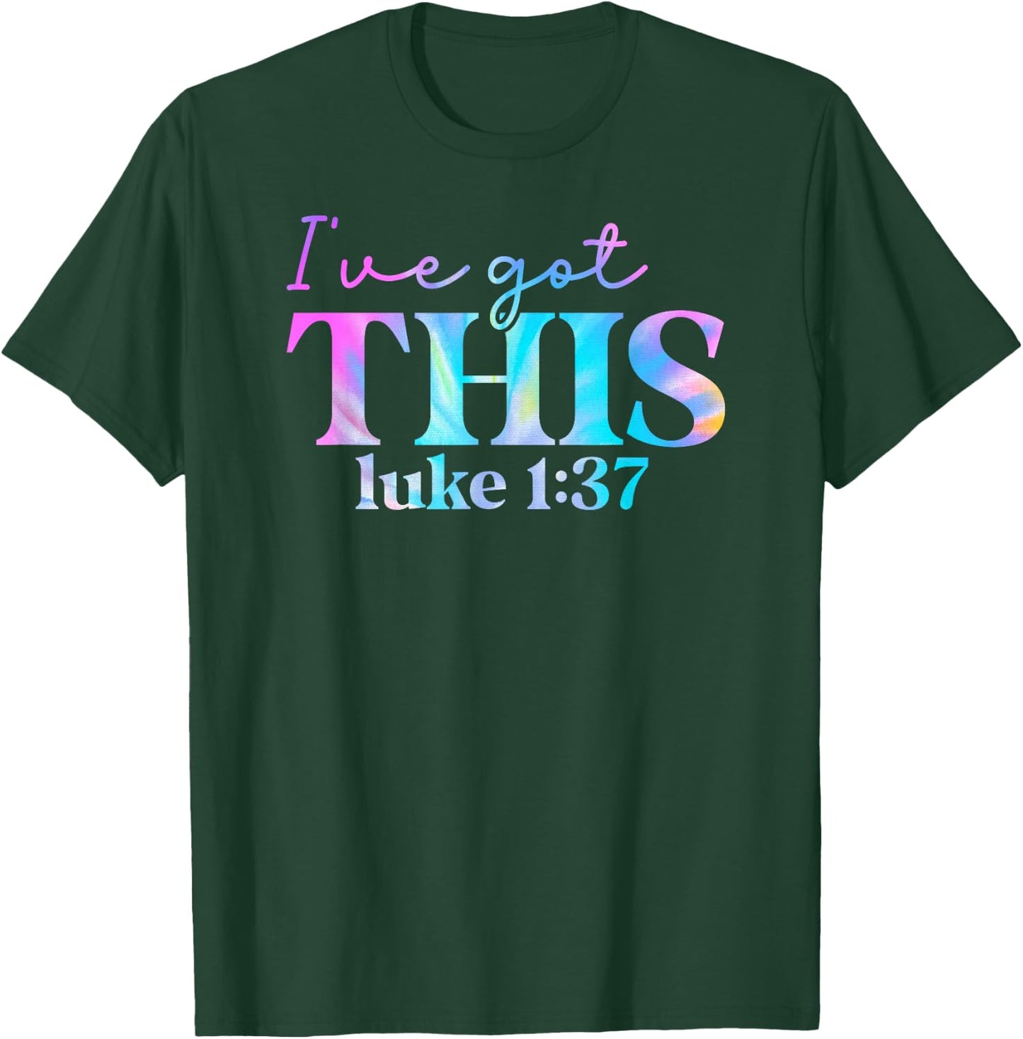 Tie Dye I've got this luke 1 37 01 T-Shirt - T-Shirt | Forest