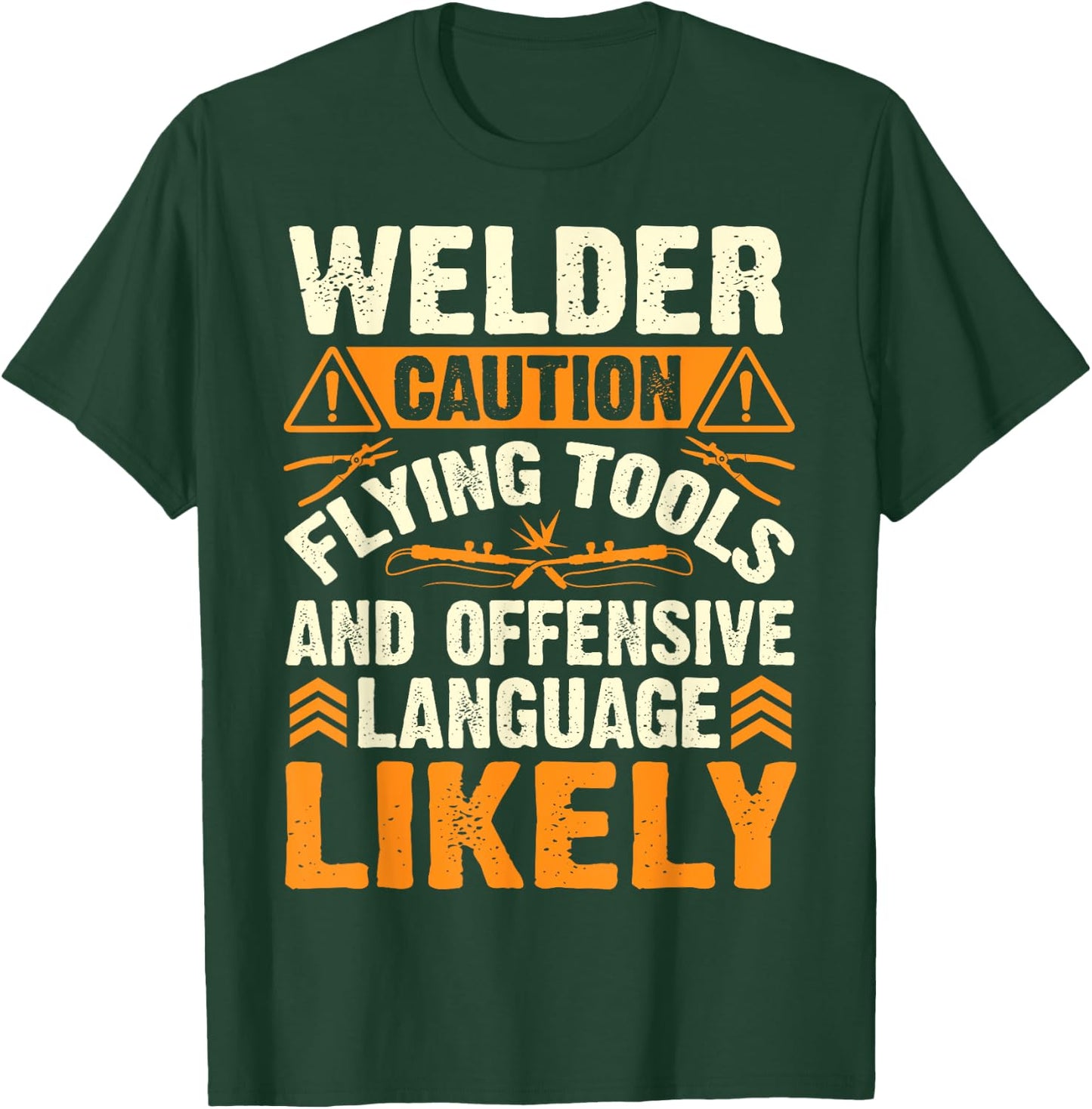 Welder Caution Flying Funny Welder Welding Men Dad Father T-Shirt - T-Shirt | Forest