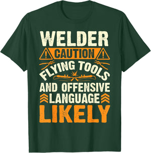 Welder Caution Flying Funny Welder Welding Men Dad Father T-Shirt - T-Shirt | Forest