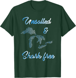 Unsalted and Shark Free Great Lakes MI Michiganian Pride T-Shirt - T-Shirt | Forest