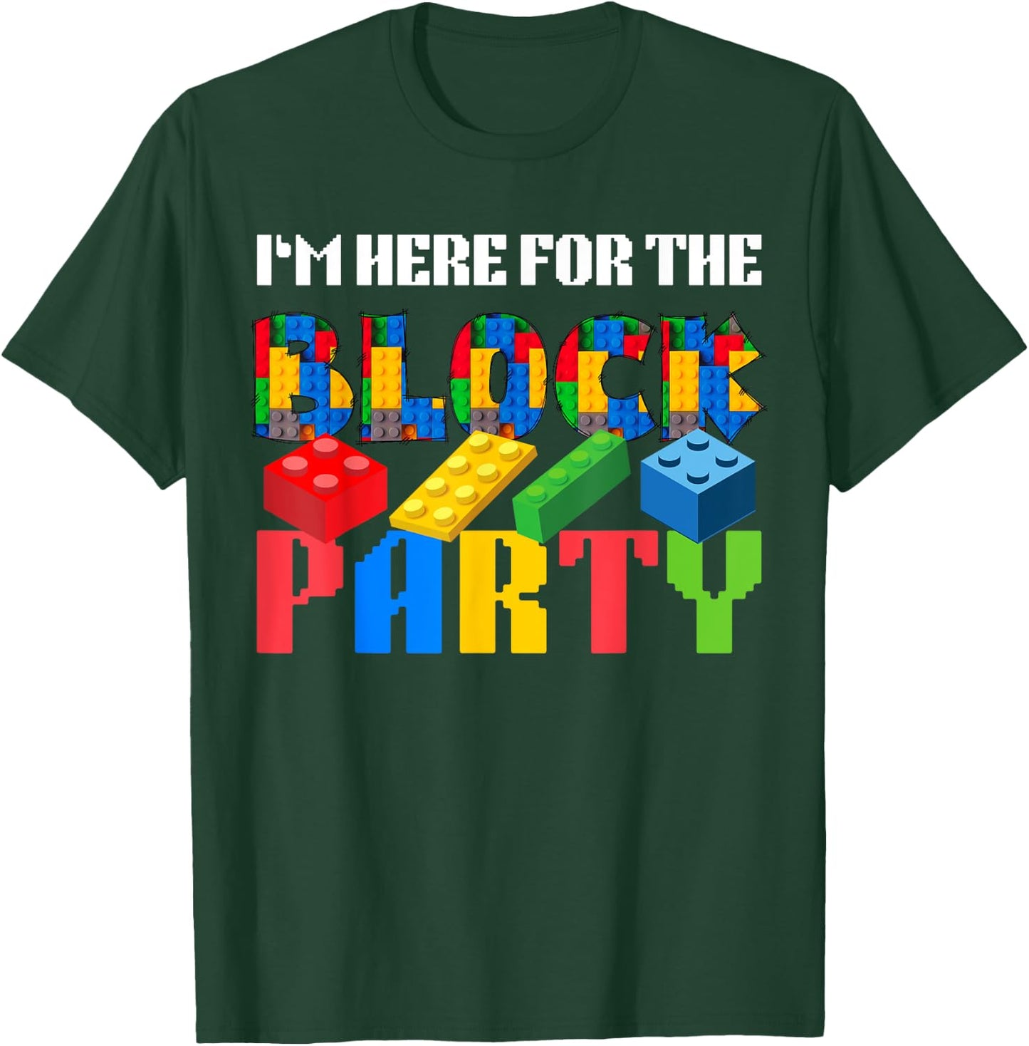I'm Here For The Block Party Master Builder Squad Team Funny T-Shirt - T-Shirt | Forest