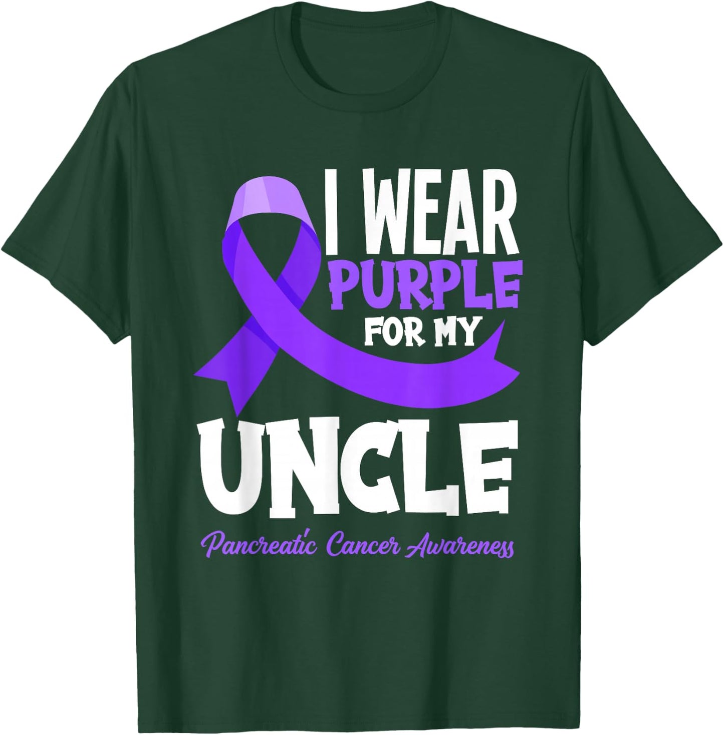 I Wear Purple For My Uncle Pancreatic Cancer Awareness T-Shirt - T-Shirt | Forest