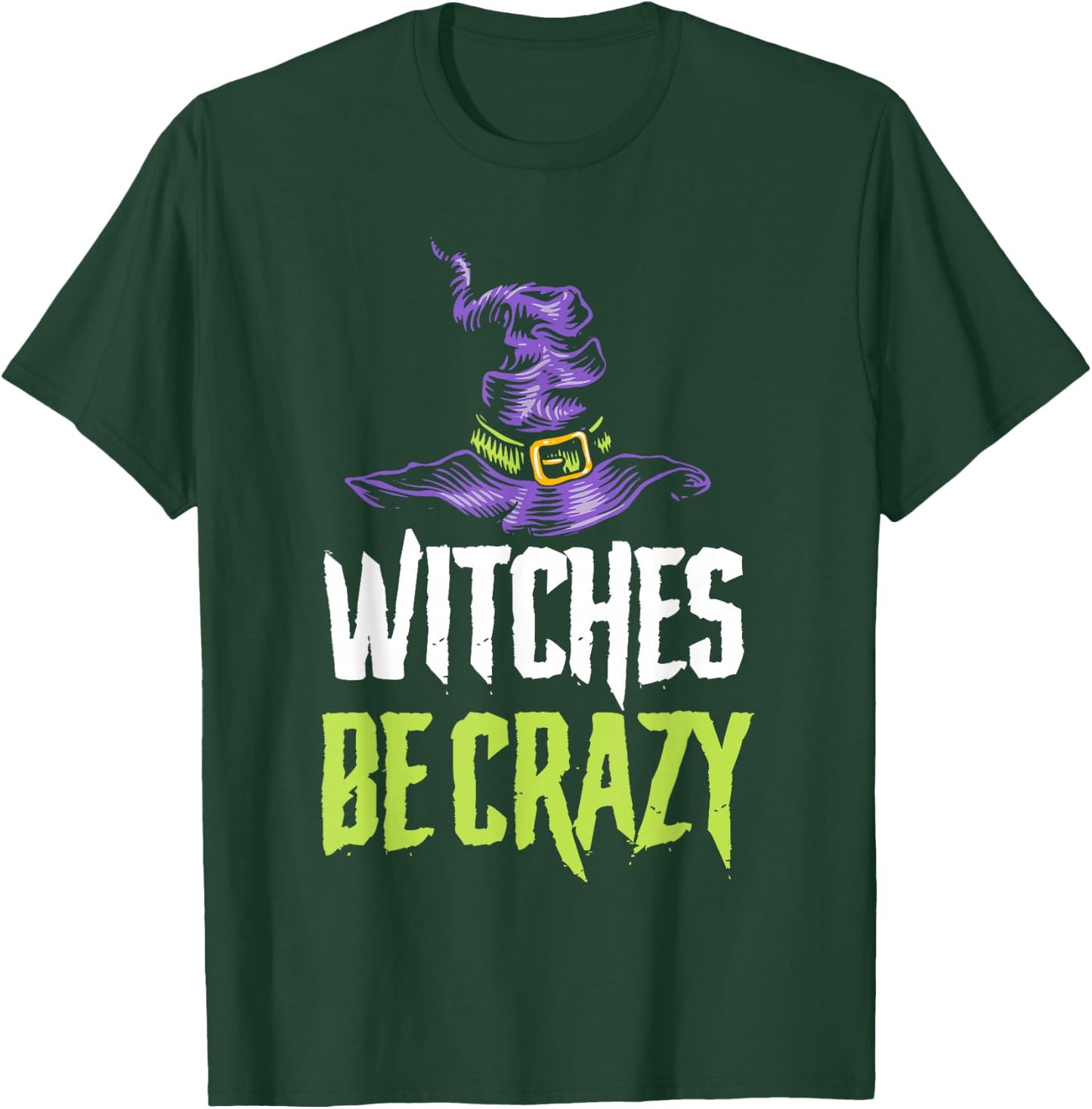 Witches be Crazy Halloween T-Shirt - T-Shirt | Forest