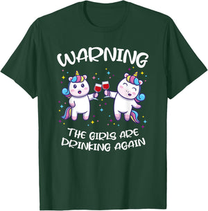Warning the Girls are Drinking Again T-Shirt - T-Shirt | Forest