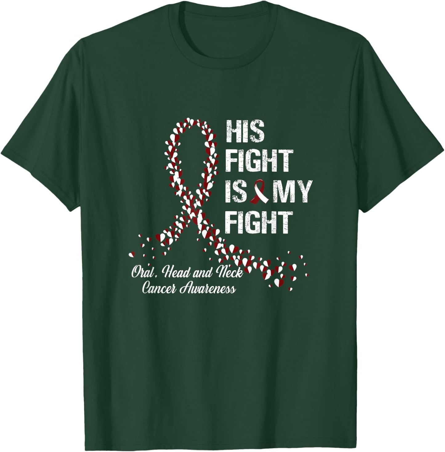 His Fight Is My Fight Oral Head and Neck Cancer Awareness T-Shirt - T-Shirt | Forest