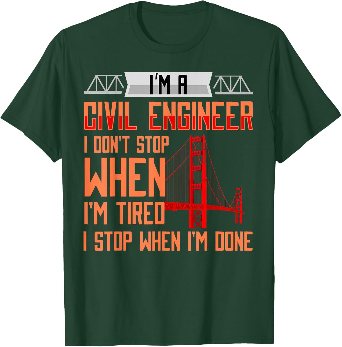 Civil Engineer Funny Bridge Engineering T-Shirt - T-Shirt | Forest