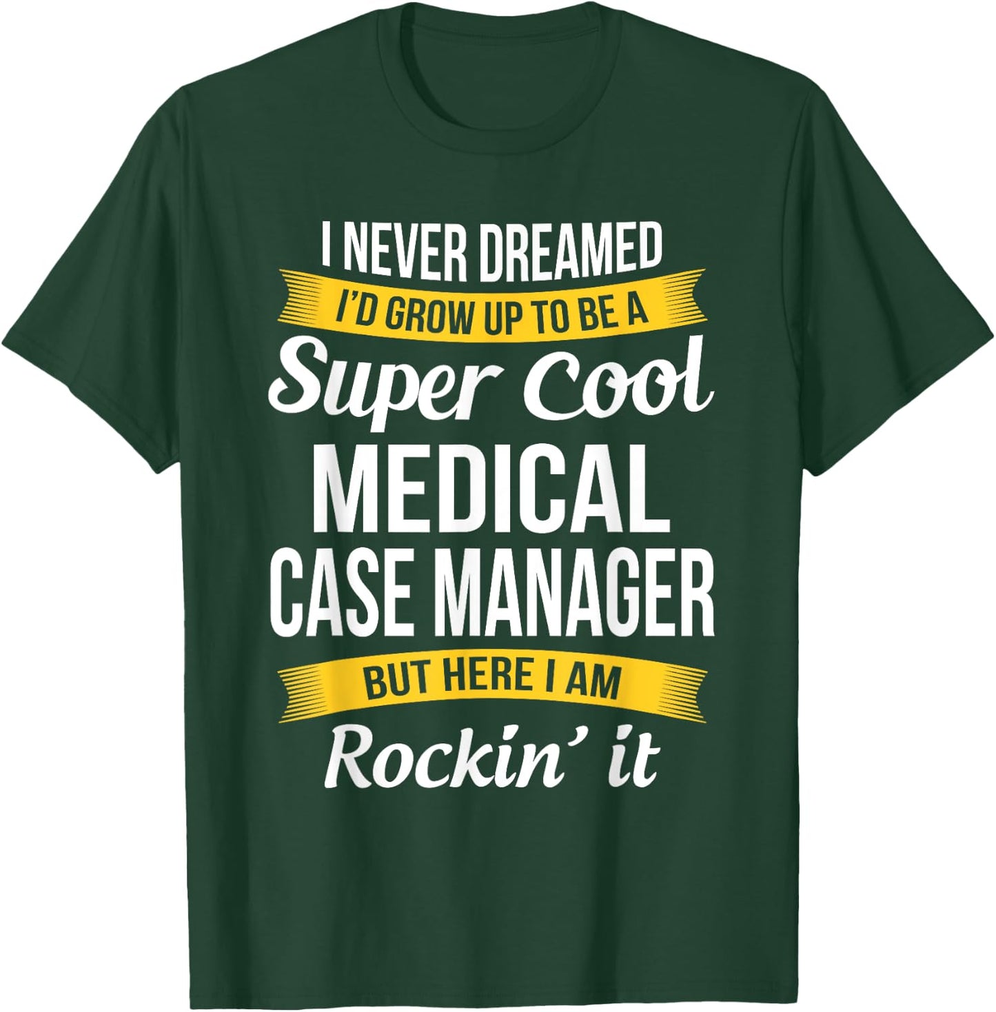 Funny Medical Case Manager Appreciation Gifts T-Shirt - T-Shirt | Forest