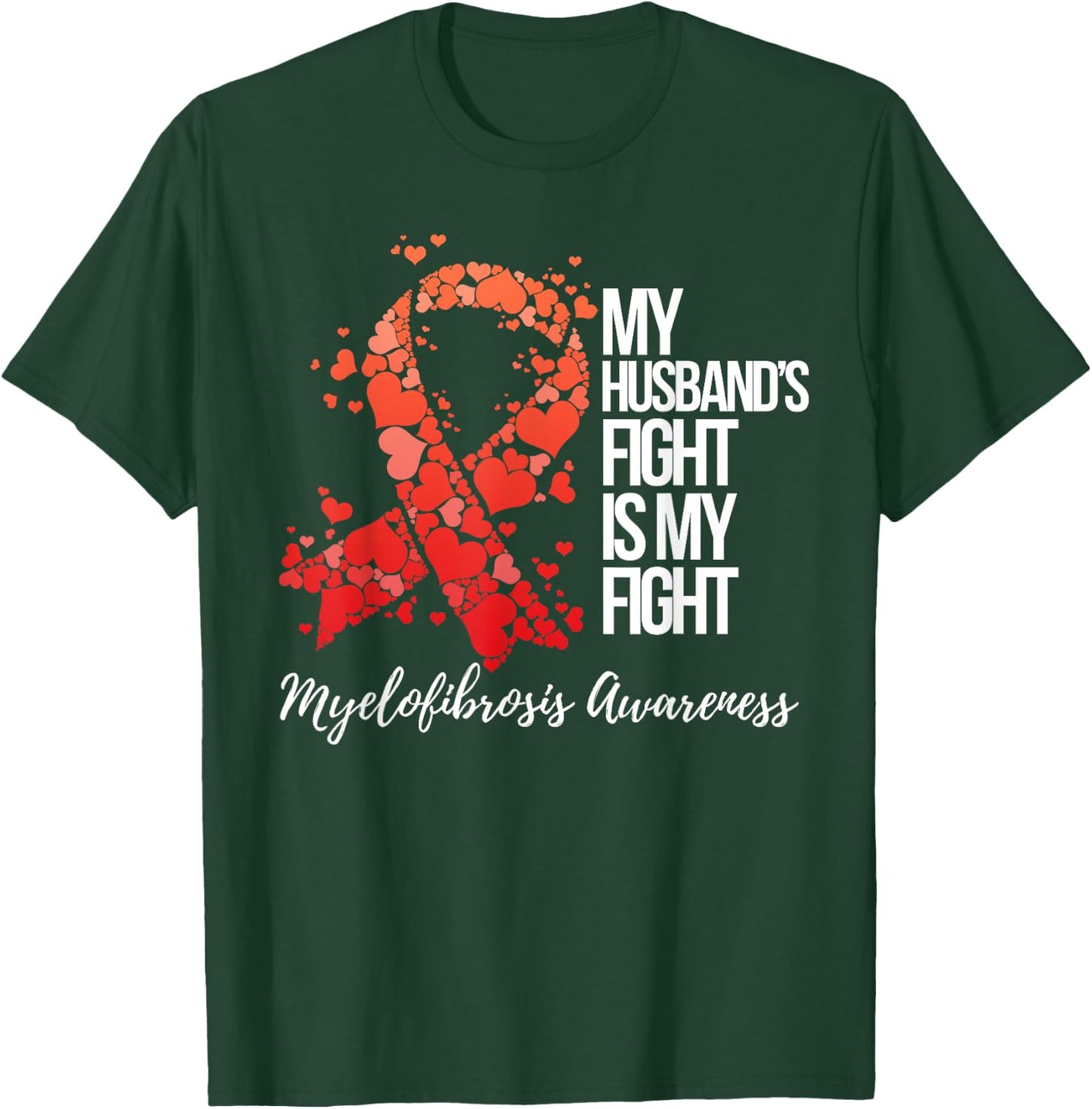 My Husband’s Fight Is My Fight Myelofibrosis Awareness T-Shirt - T-Shirt | Forest