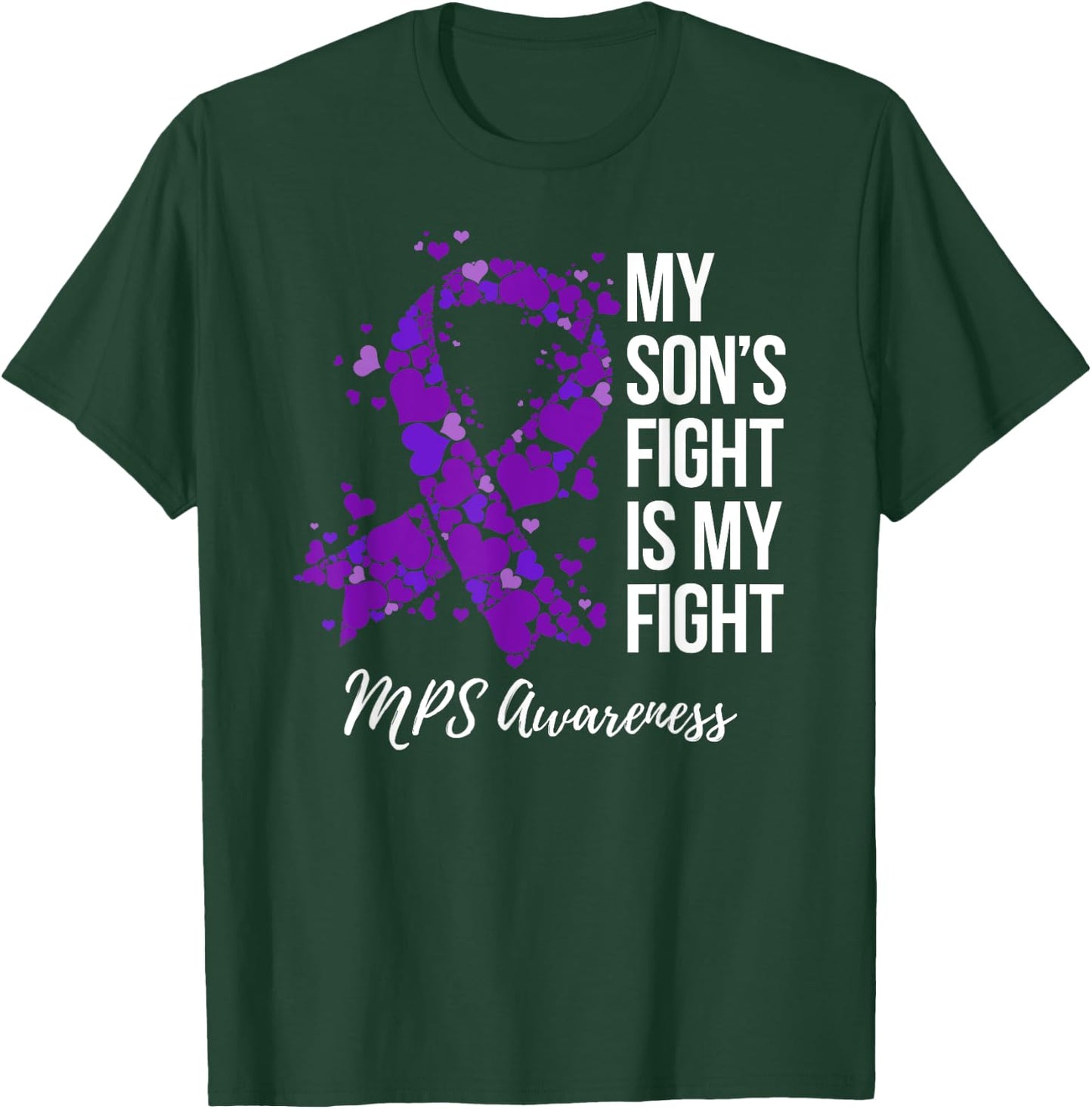 My Son’s Fight Is My Fight MPS Awareness T-Shirt - T-Shirt | Forest