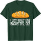 Ich liebe Baguettes einfach wirklich lich, ok? Baguette T-Shirt - T-Shirt | Forest