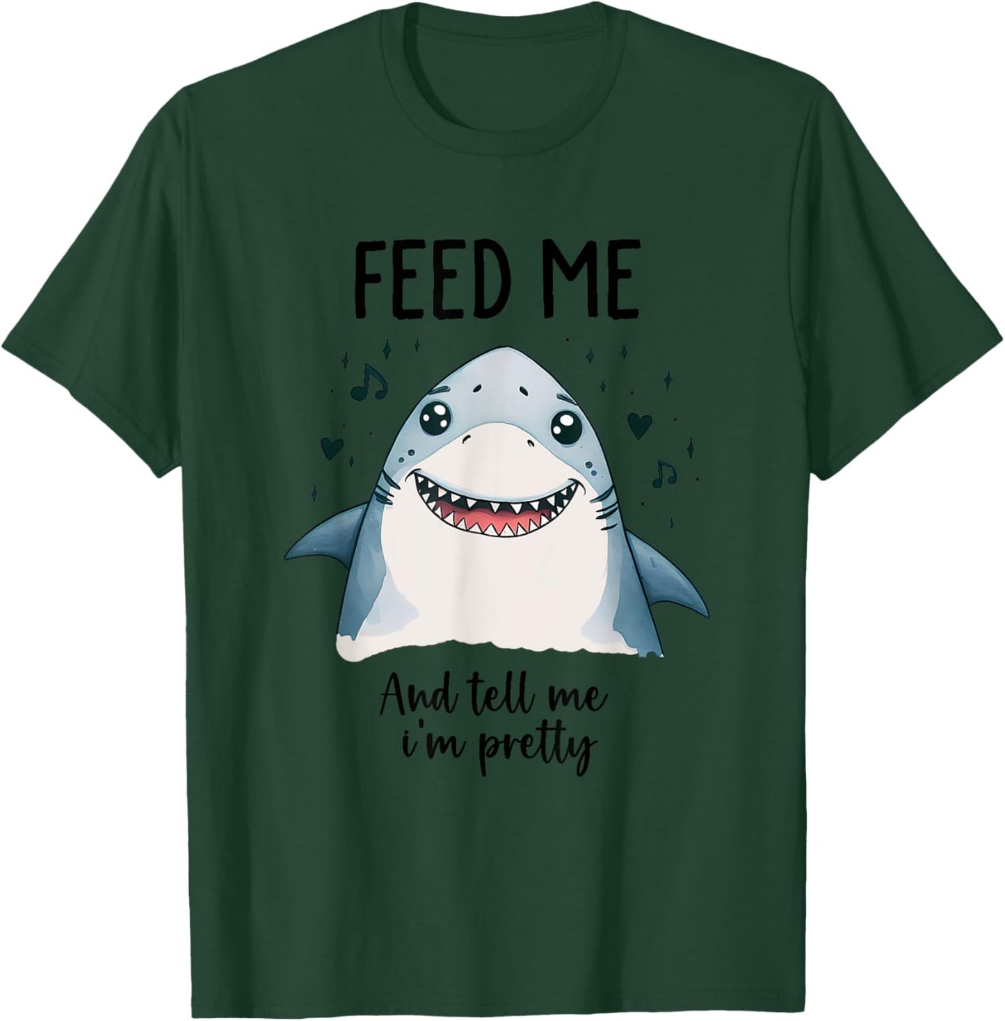 Cute shark Feed me and tell me I'm pretty funny animals T-Shirt - T-Shirt | Forest