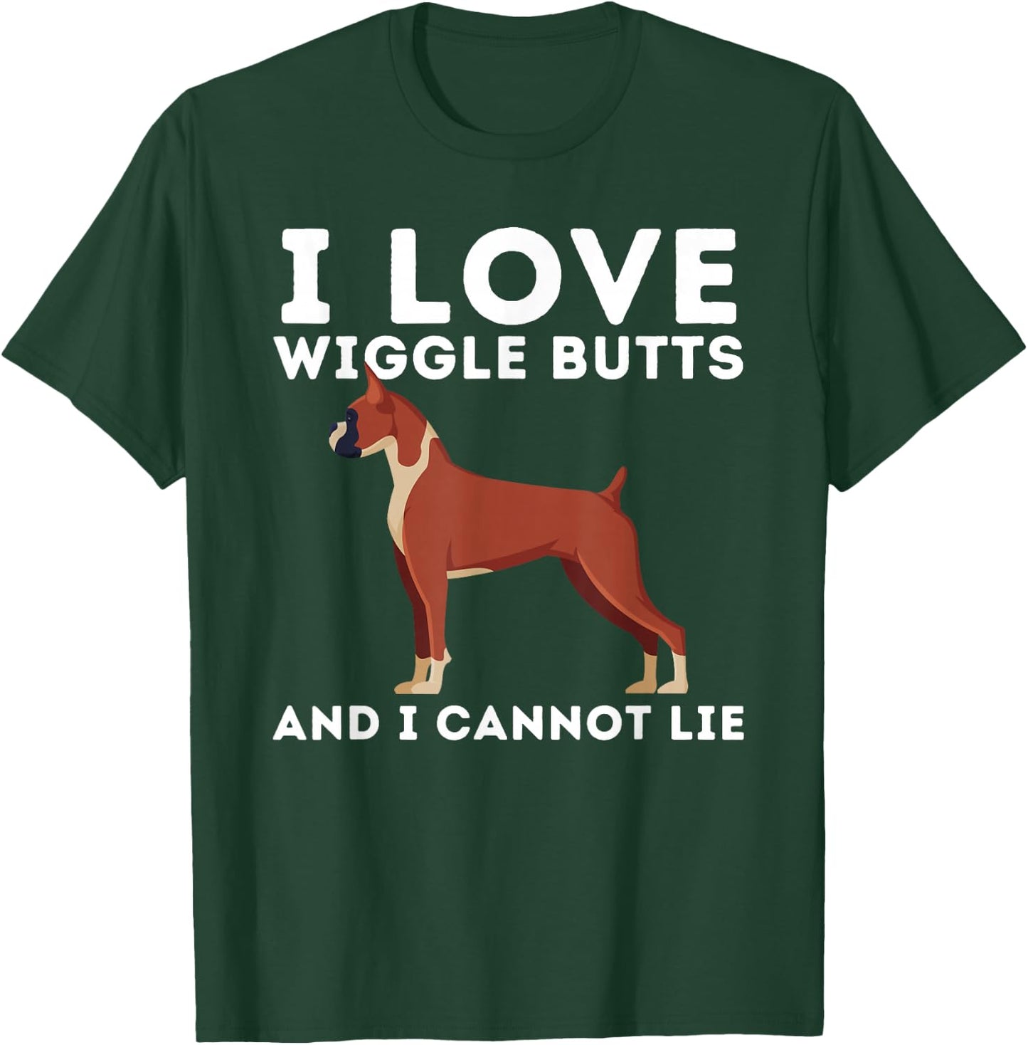 I Love Wiggle Butts And I Cannot Lie German Boxer Dog Owner T-Shirt - T-Shirt | Forest