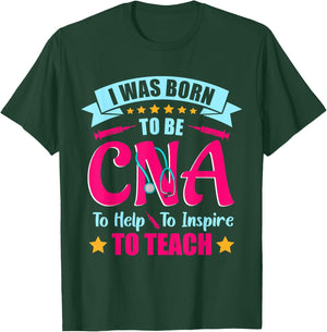 CNA T Shirts I Was Born to Be CNA to Help To Inspire , CNA T-Shirt - T-Shirt | Forest