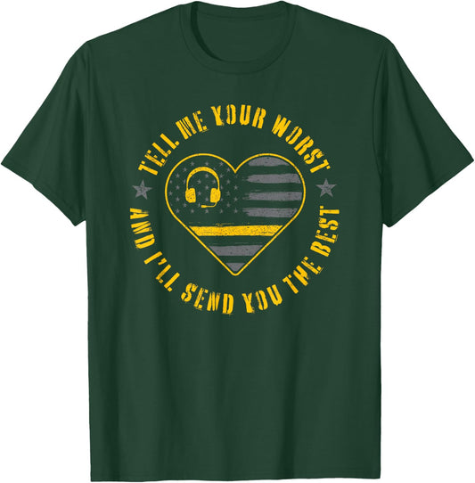 Tell me your worst and i'll send you the best dispatcher T-Shirt - T-Shirt | Forest
