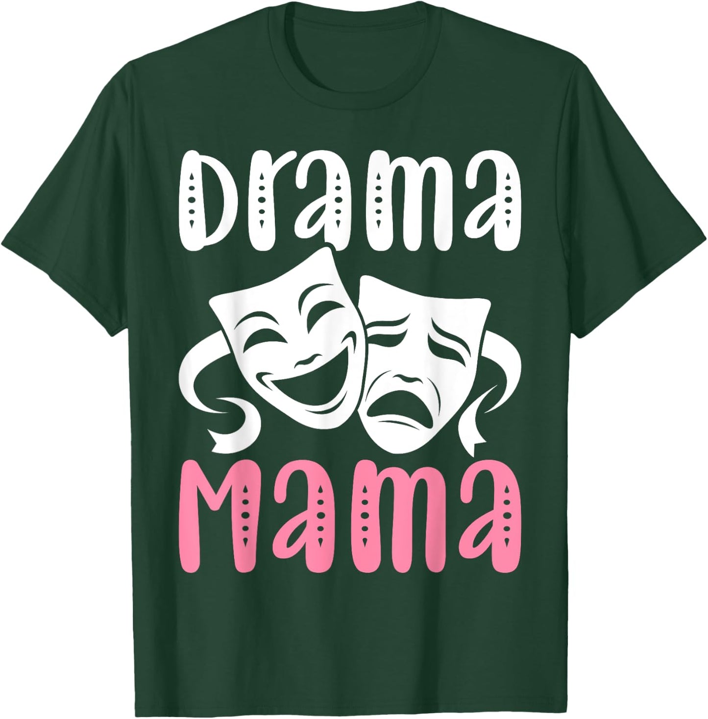 Drama Mama Theater Artist Drama Play Theater Mom T-Shirt - T-Shirt | Forest