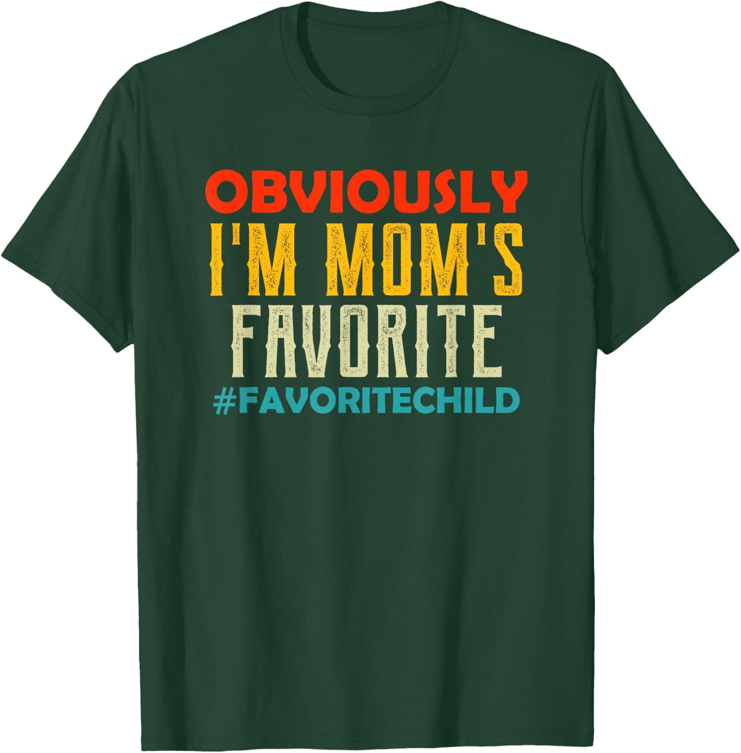 I'm Mom's Favorite Child Retro Son Daughter In Law Gift T-Shirt - T-Shirt | Forest