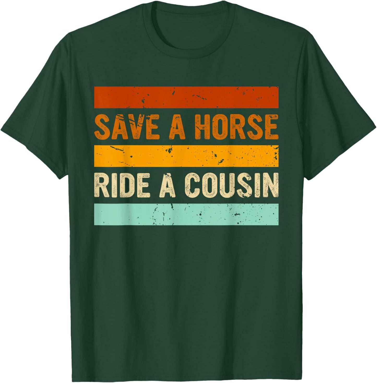 Retro Vintage Save a Horse Ride a Cousin T-Shirt - T-Shirt | Forest
