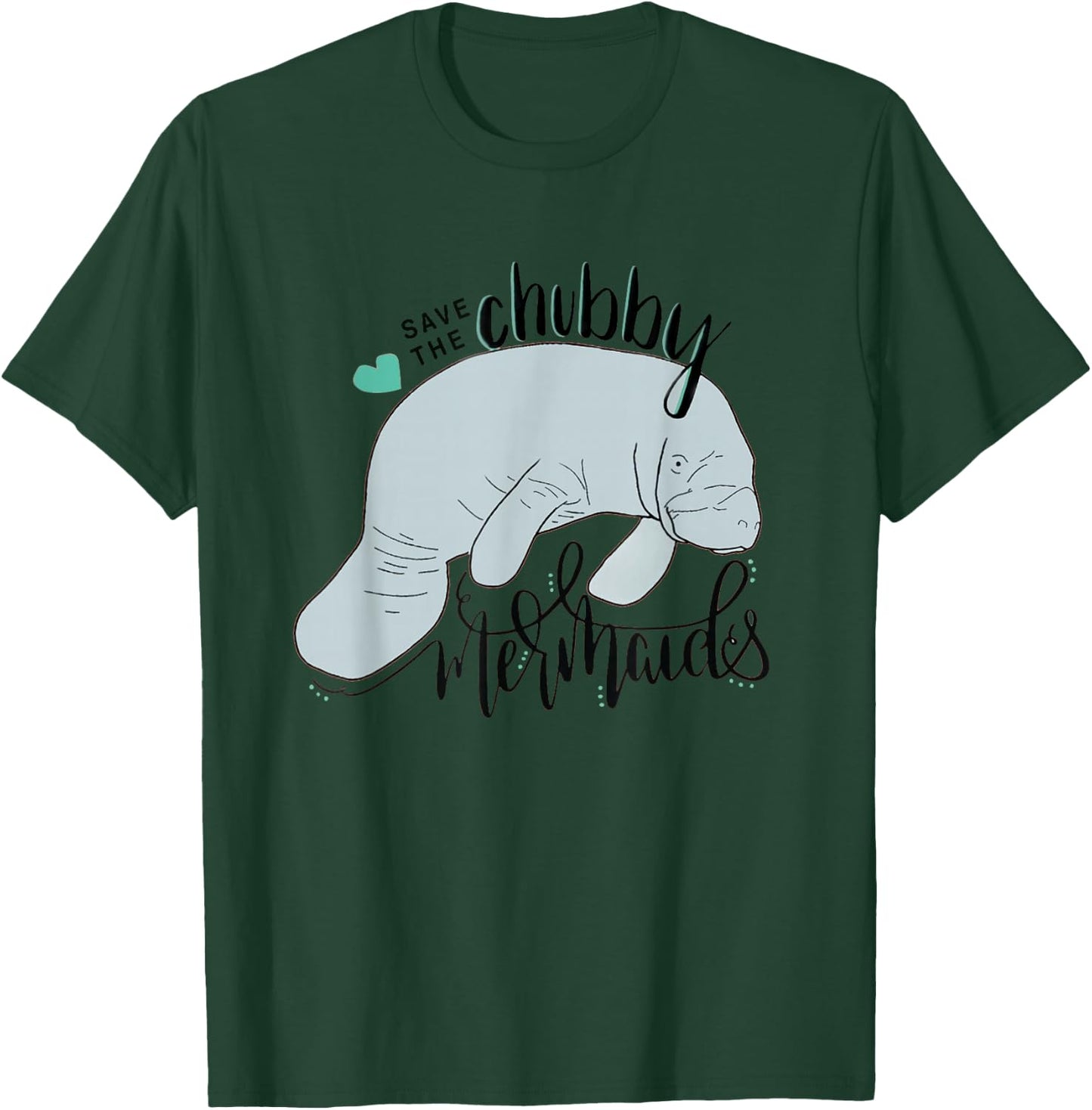 Save the Chubby Mermaid Funny Manatee T-Shirt - T-Shirt | Forest