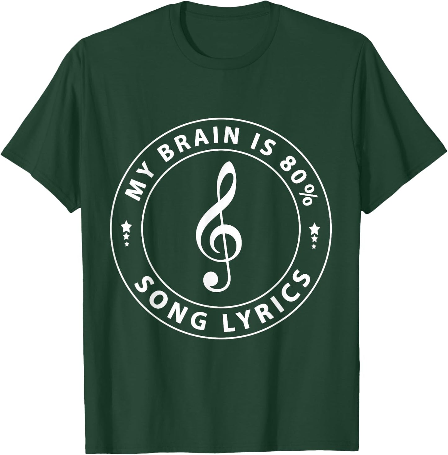 My Brain Is 80 Percent Song Lyrics T-Shirt - T-Shirt | Forest