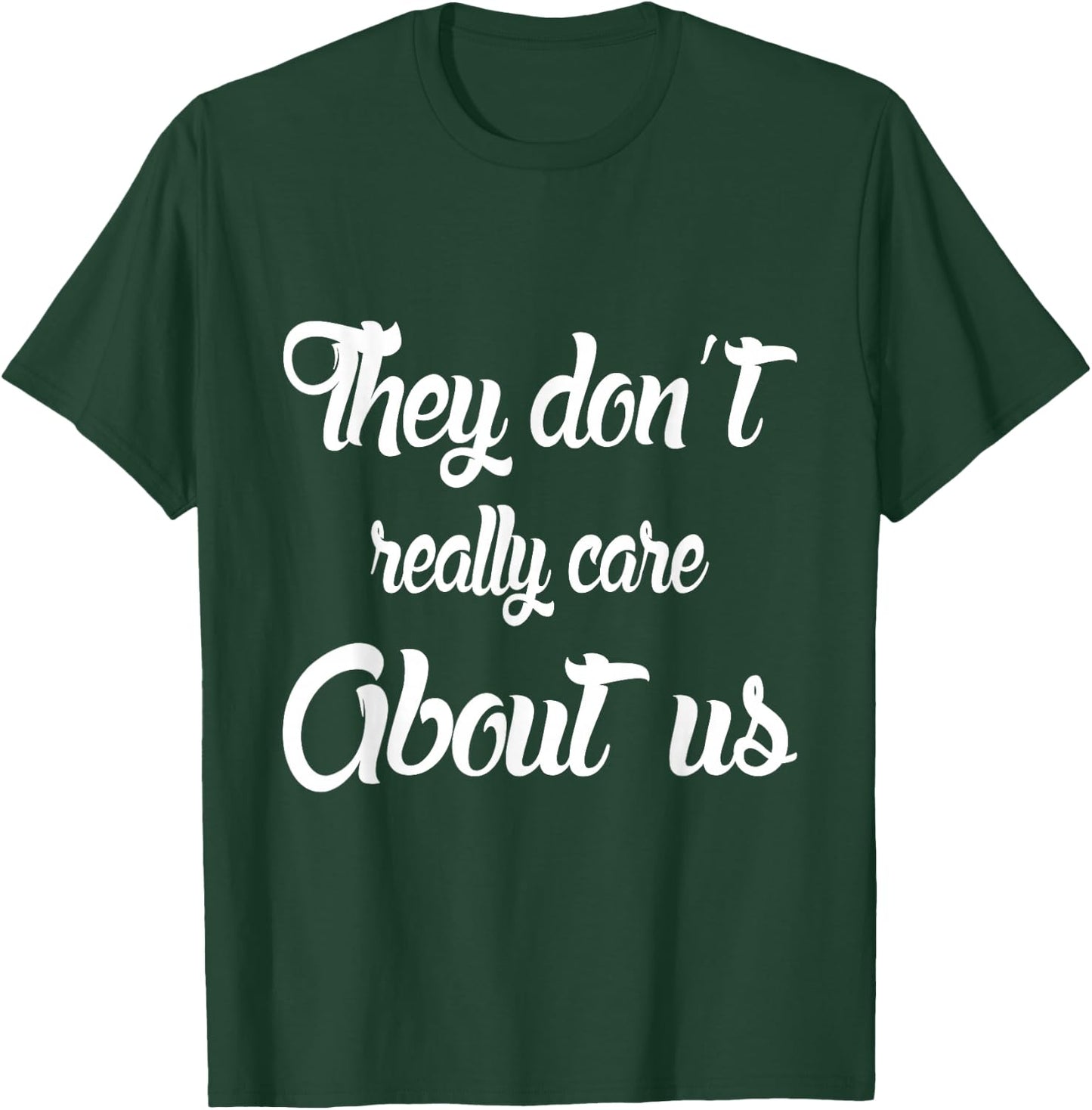 They Don't Really Care About Us T-Shirt - T-Shirt | Forest