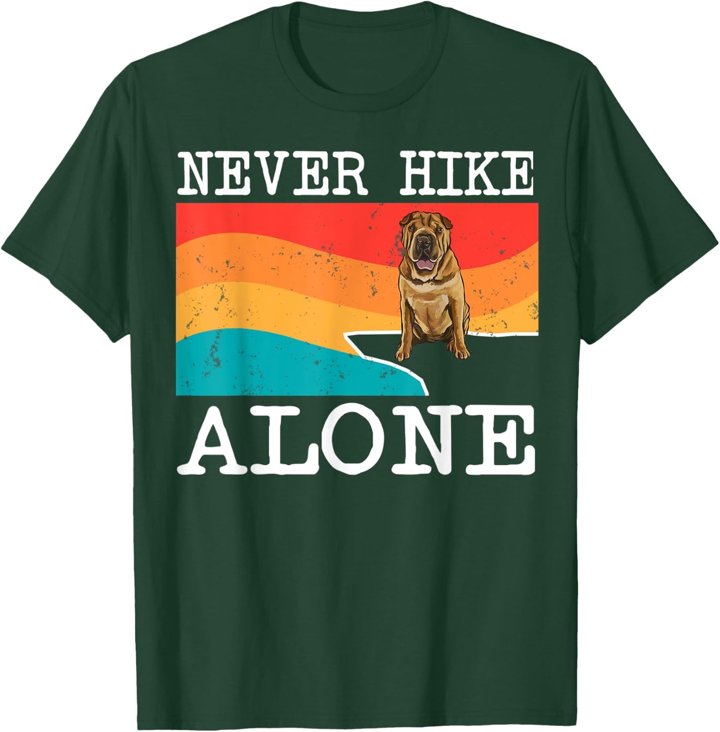 Never Hike Alone Chinese Shar-Pei Graphic Hiking T-Shirt - T-Shirt | Forest