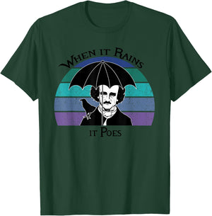 When It Rains It Poes Funny Edgar Allan Poe Shirt T-Shirt - T-Shirt | Forest
