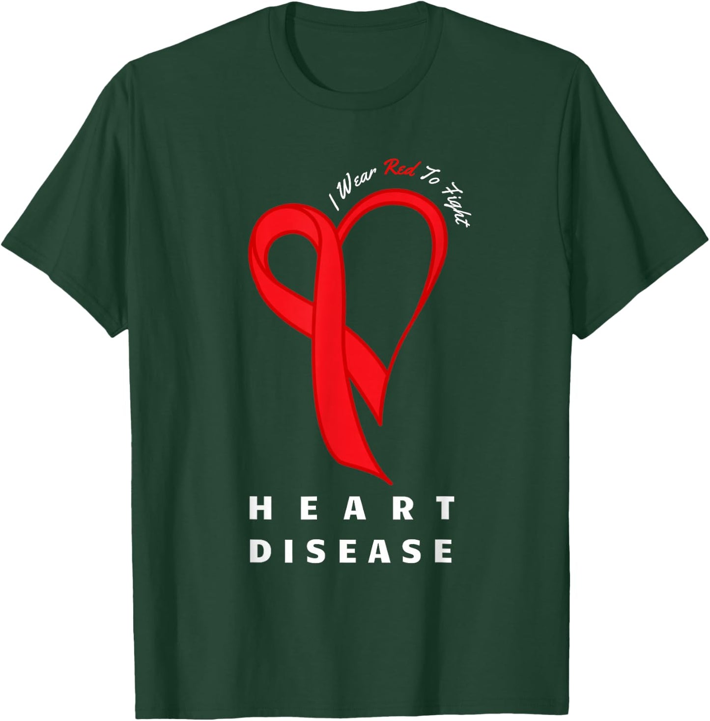 I Wear Red to Fight Heart Disease Awareness CHD Gifts Ribbon T-Shirt - T-Shirt | Forest