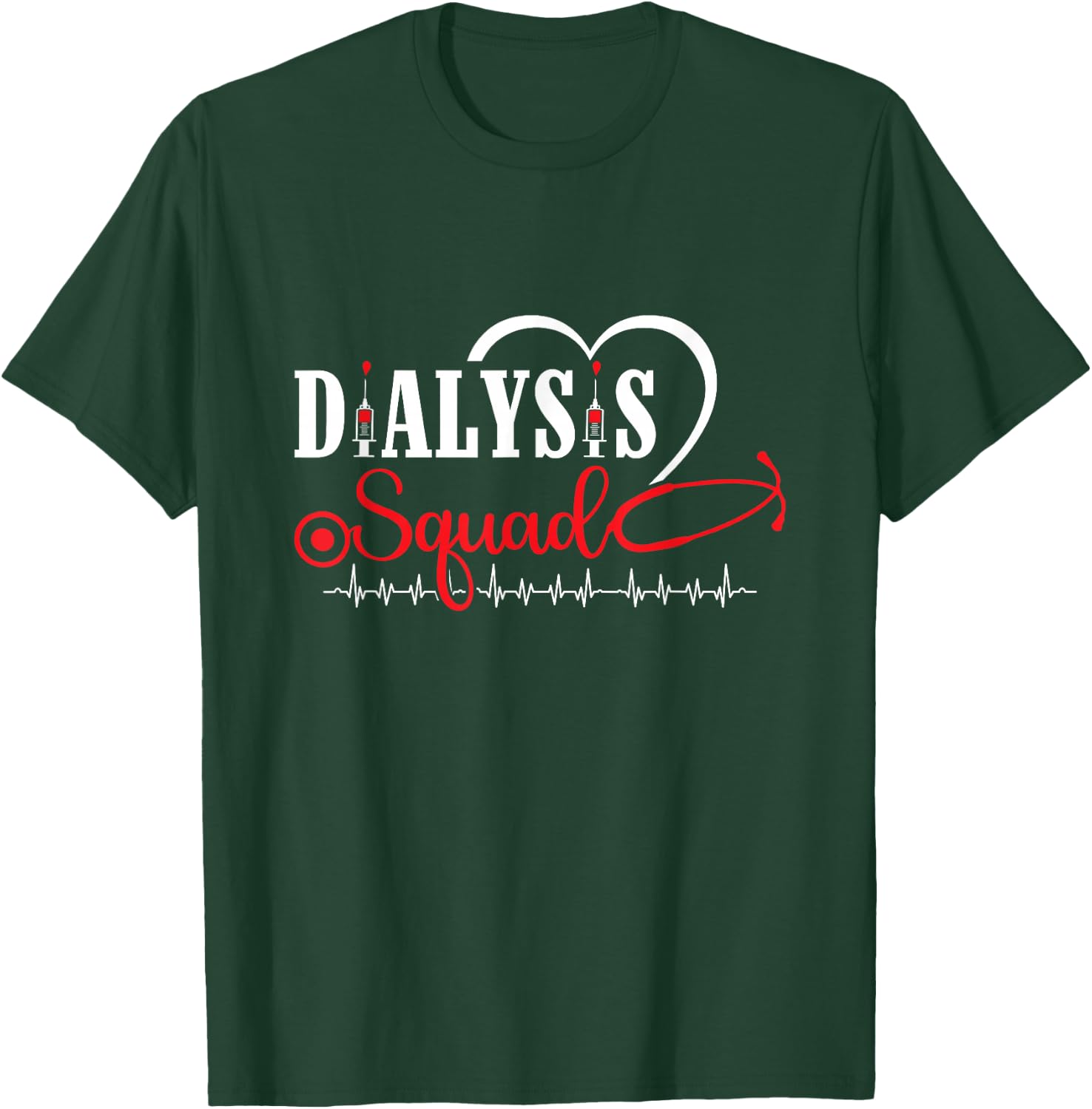 Dialysis Squad Dialysis Technician Hemodialysis Nephrology T-Shirt - T-Shirt | Forest