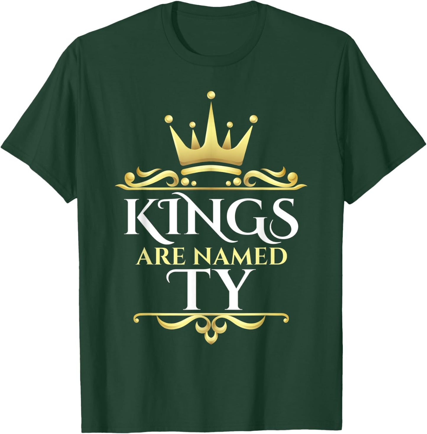 Kings Are Named Ty T-Shirt - T-Shirt | Forest