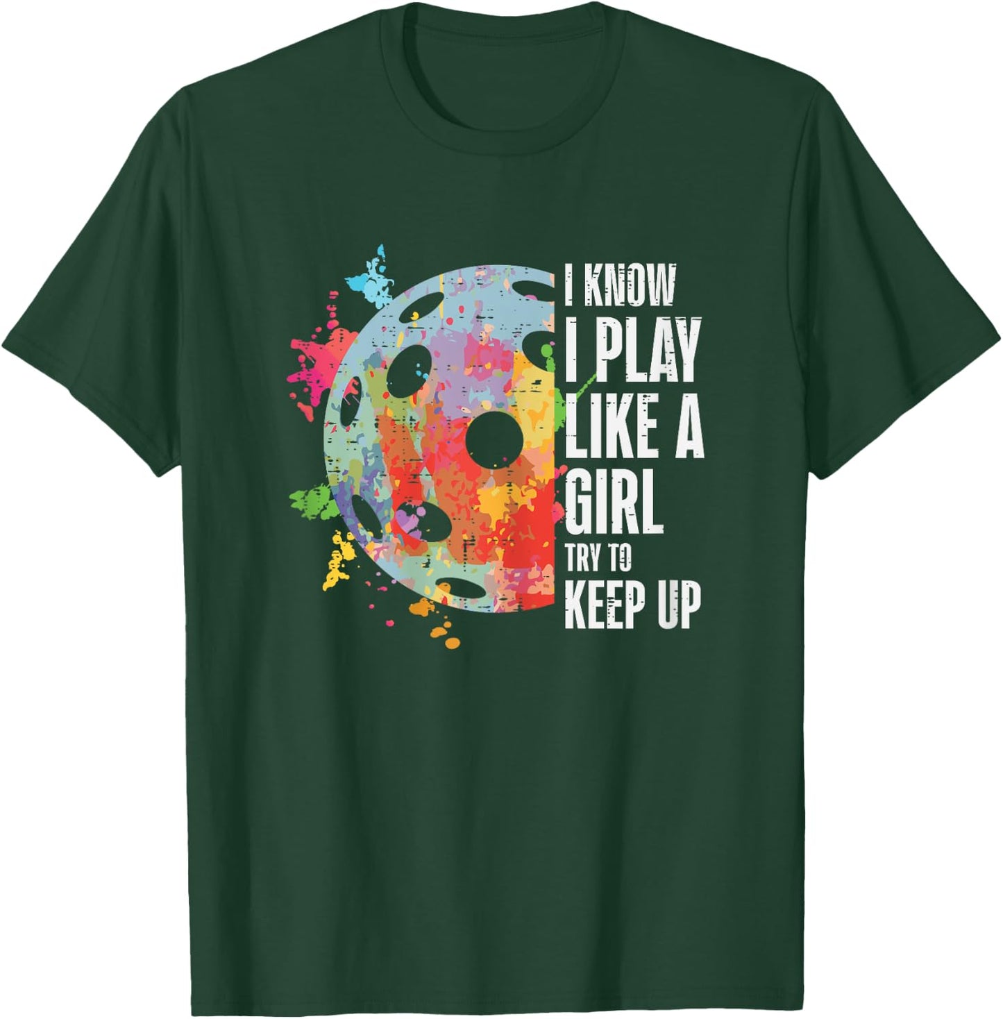 Pickle Ball I Play Like A Girl Pickleball Women Girls Kids T-Shirt - T-Shirt | Forest