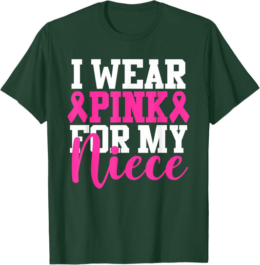 I Wear Pink For My Niece Breast Cancer Awareness T-Shirt - T-Shirt | Forest