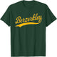 Berzerkley City of Berkeley, California Sports Script T-Shirt - T-Shirt | Forest