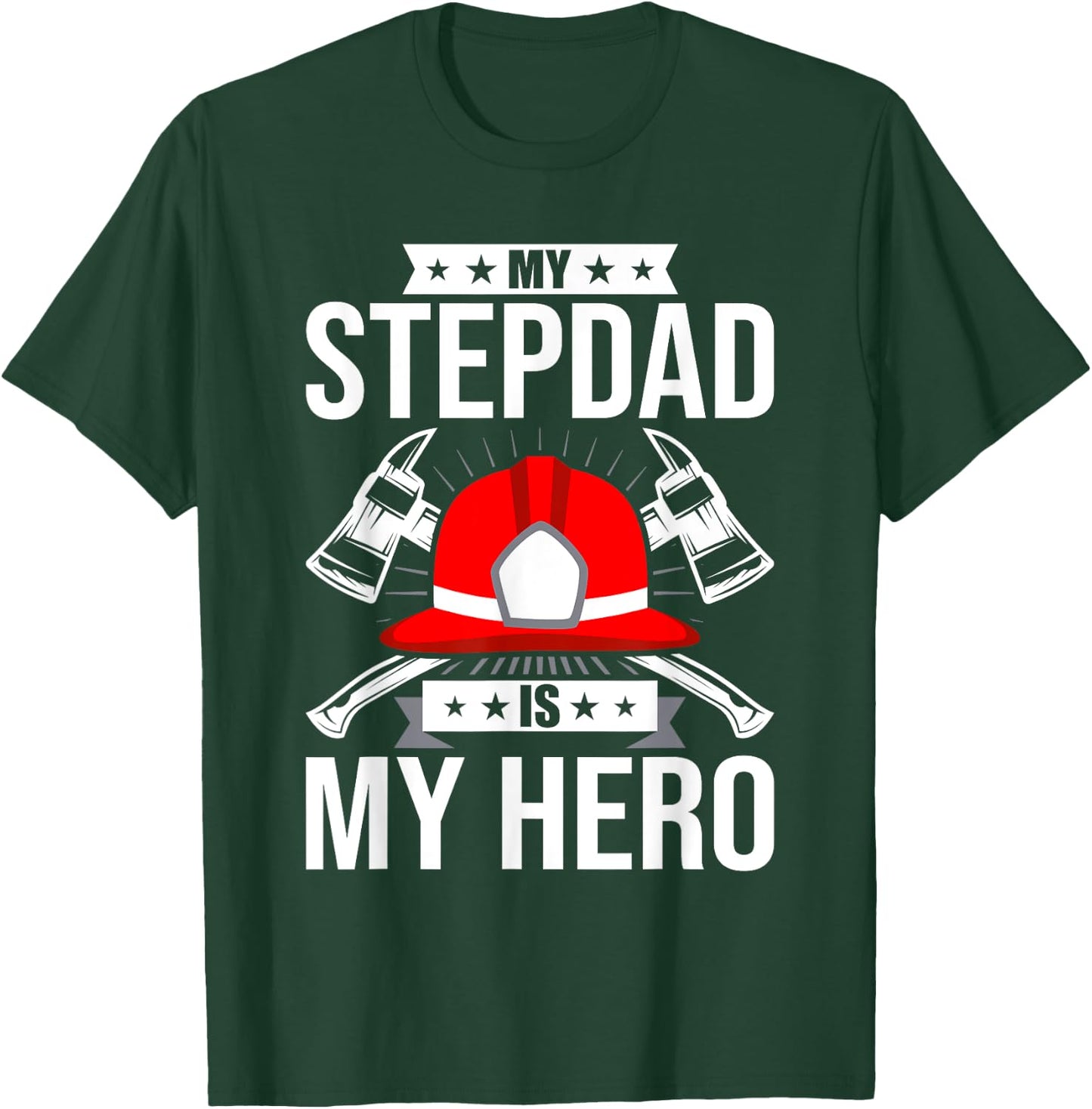 My Stepdad Is My Hero Firefighter stepdad T-Shirt - T-Shirt | Forest