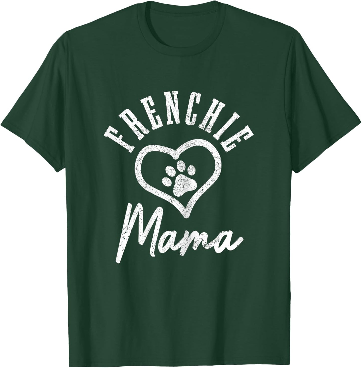 Frenchie Mama Heart Paw French Bulldog Dog Frenchie Mom T-Shirt - T-Shirt | Forest