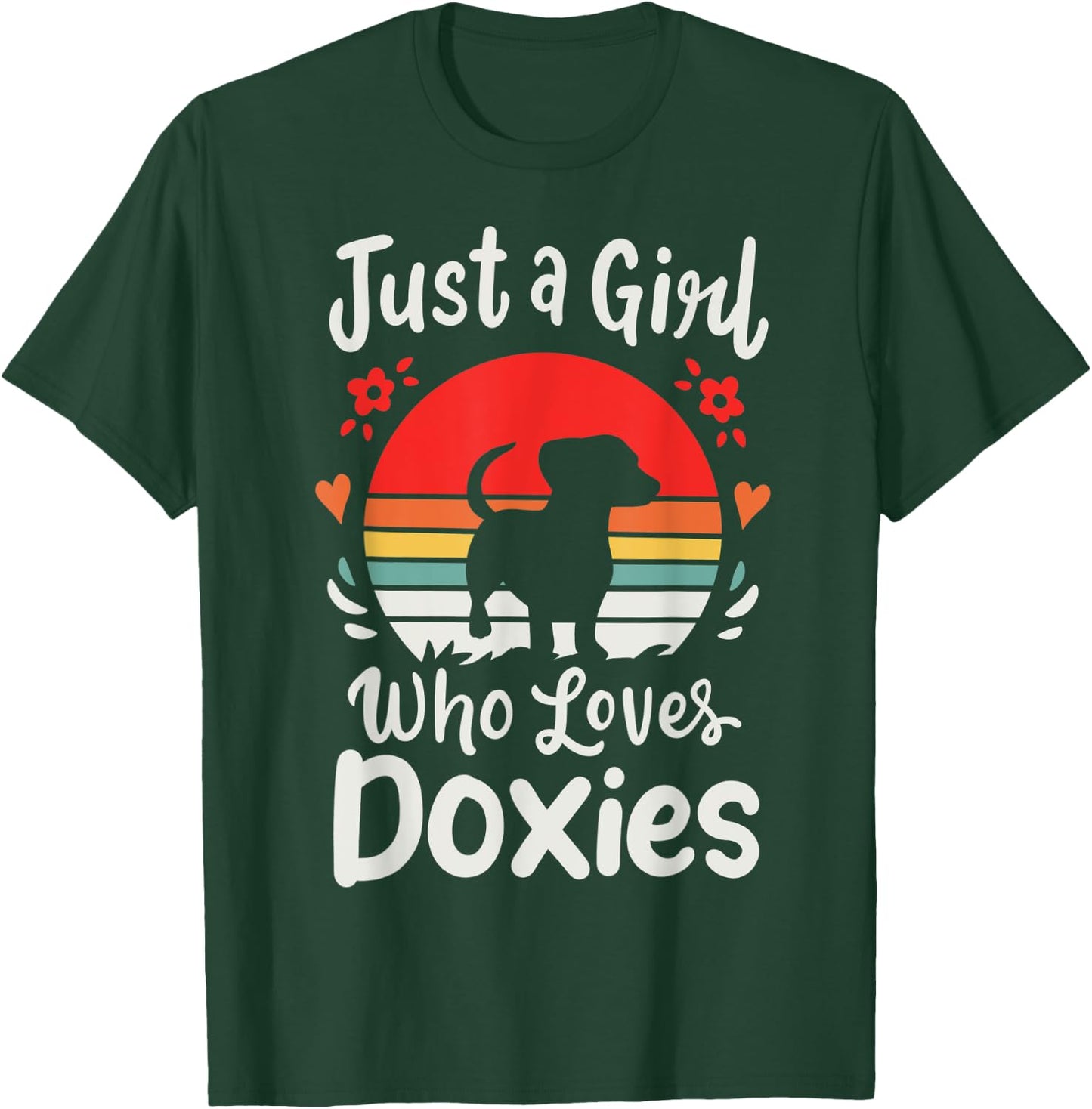 Dachshund Doxie Just a Girl Who Loves Doxies T-Shirt - T-Shirt | Forest