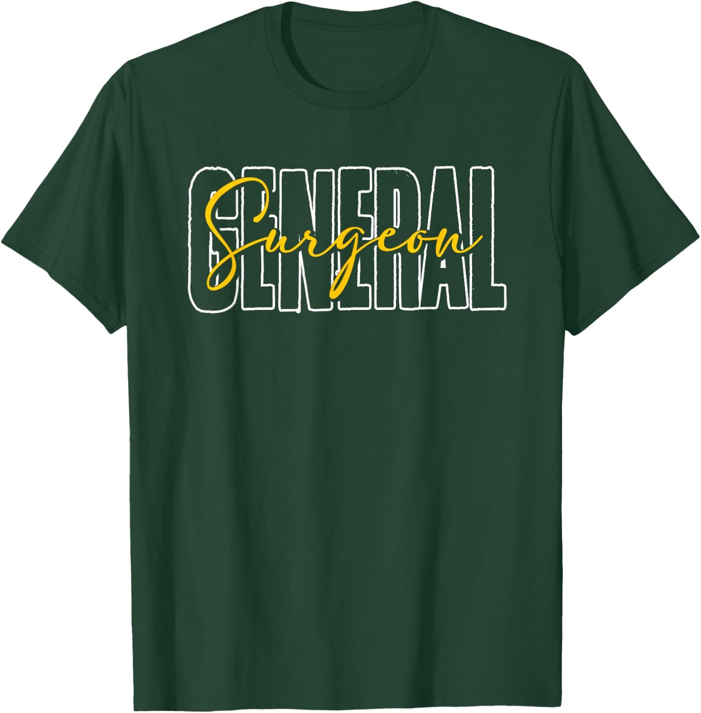 General Surgeon | Hospital Medicine | Operating Room Surgery T-Shirt - T-Shirt | Forest