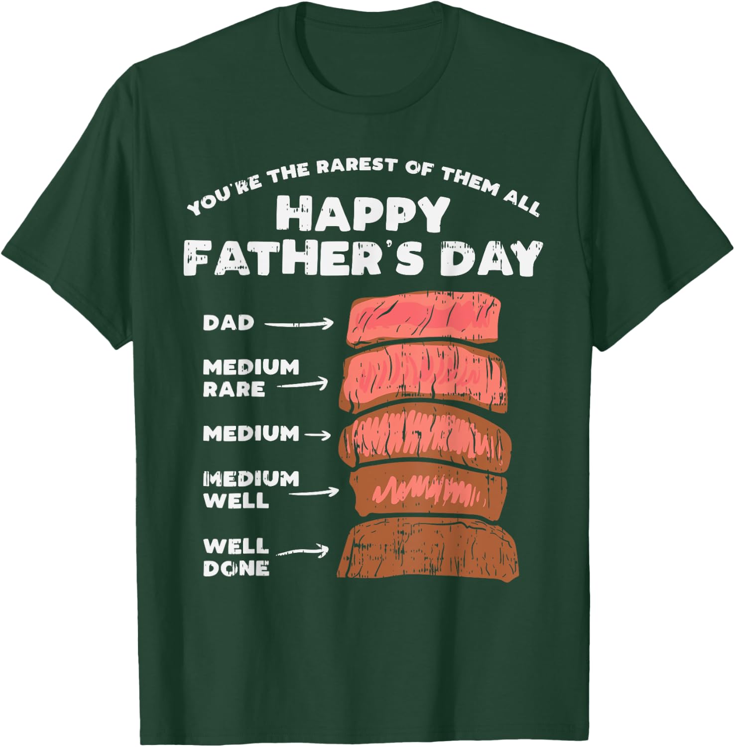 Happy Fathers Day Rarest Dad Steak Funny Food Lover Gift T-Shirt - T-Shirt | Forest