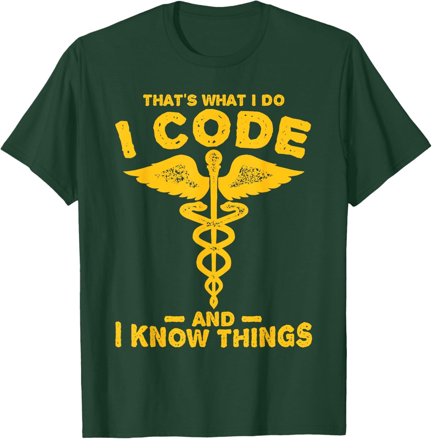 Funny "Code and know thigs" - medical clinical coder T-Shirt - T-Shirt | Forest