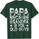 Papa Because Grandpa is For Old Guys Funny Dad Fathers Day T-Shirt - T-Shirt | Forest
