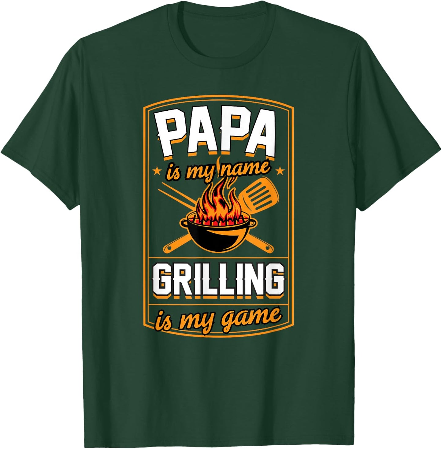 Papa Is My Name Grilling Is My Game Funny Grill Dad T-Shirt - T-Shirt | Forest