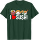 I Love Sushi - Japanese Food Chef Gift T-Shirt - T-Shirt | Forest
