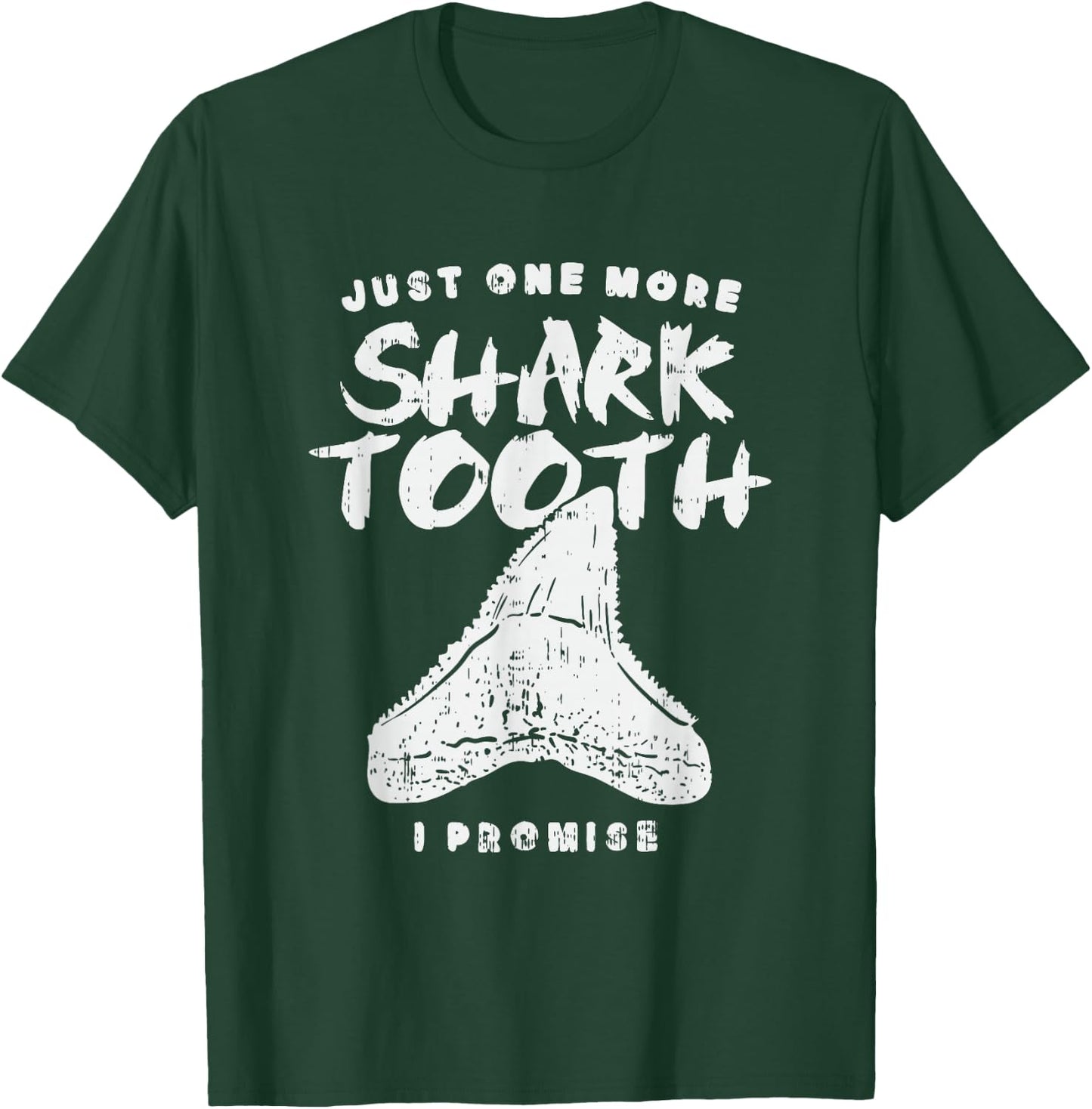 Just One More Shark Tooth I Promise for Shark Tooth T-Shirt - T-Shirt | Forest