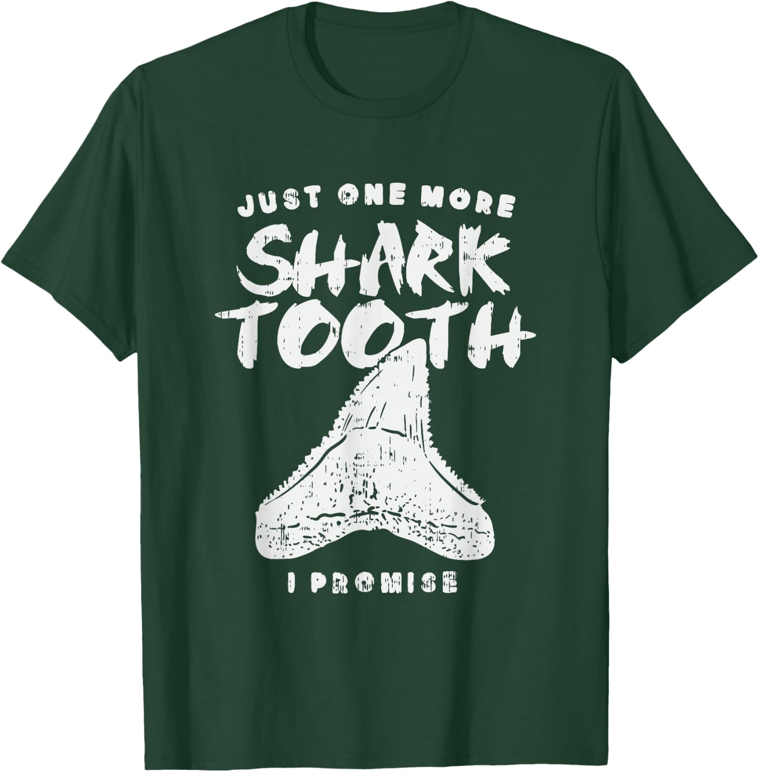 Just One More Shark Tooth I Promise for Shark Tooth T-Shirt - T-Shirt | Forest