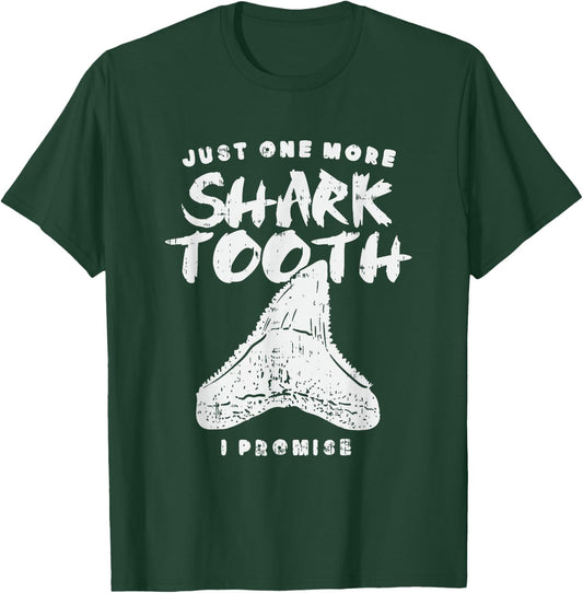 Just One More Shark Tooth I Promise for Shark Tooth T-Shirt - T-Shirt | Forest