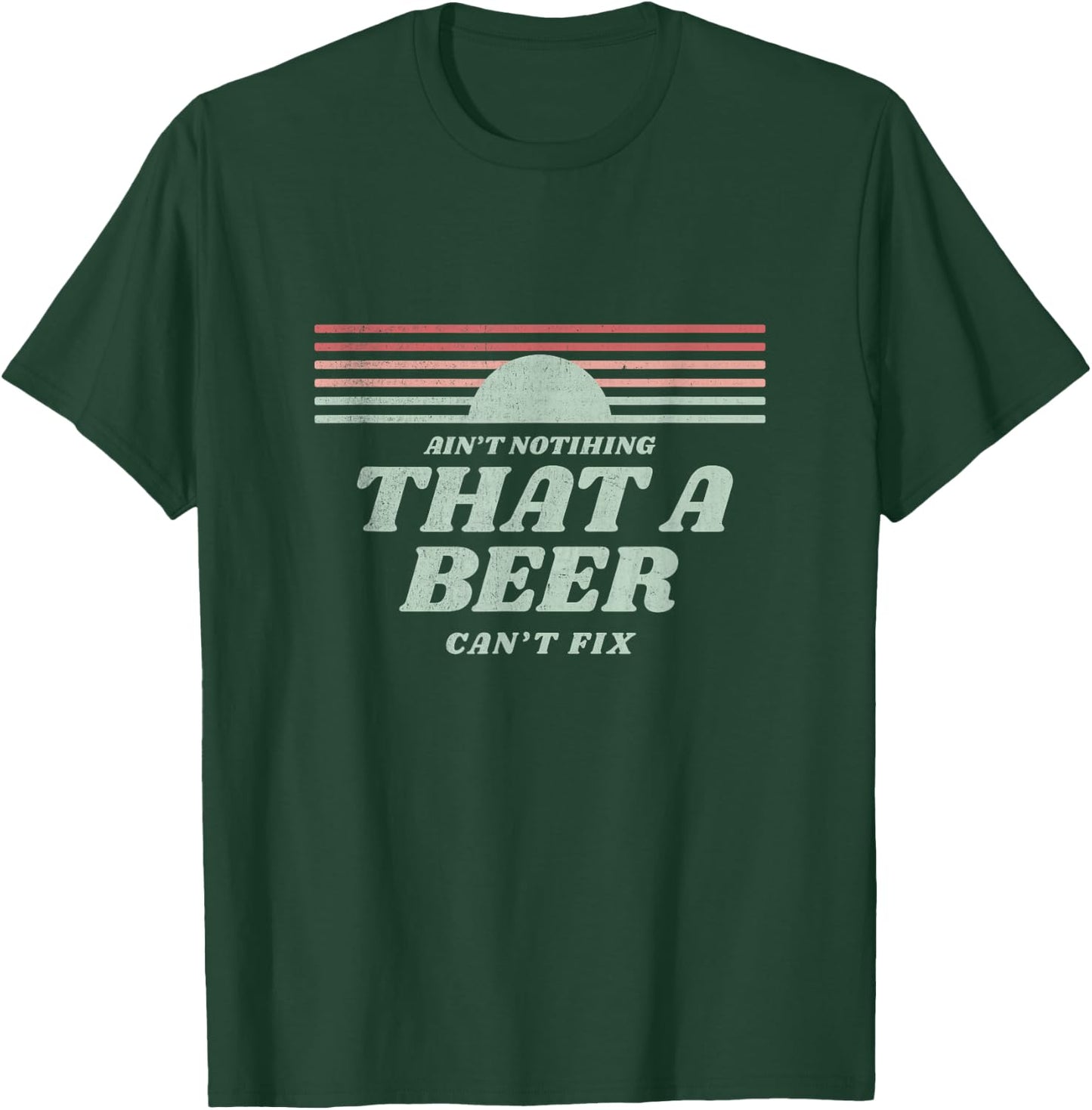 Ain't Nothing That A Beer Can't Fix Retro T-Shirt - T-Shirt | Forest