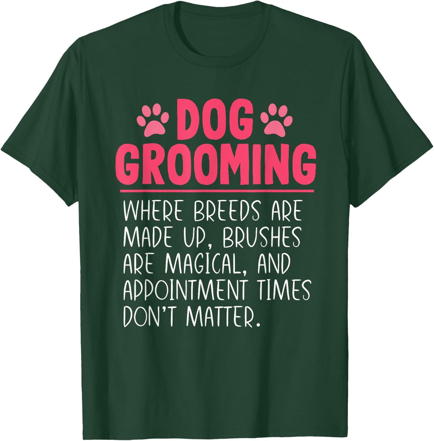 Dog Groomer Funny Breeds Joke Pet Grooming Puppy Care T-Shirt - T-Shirt | Forest