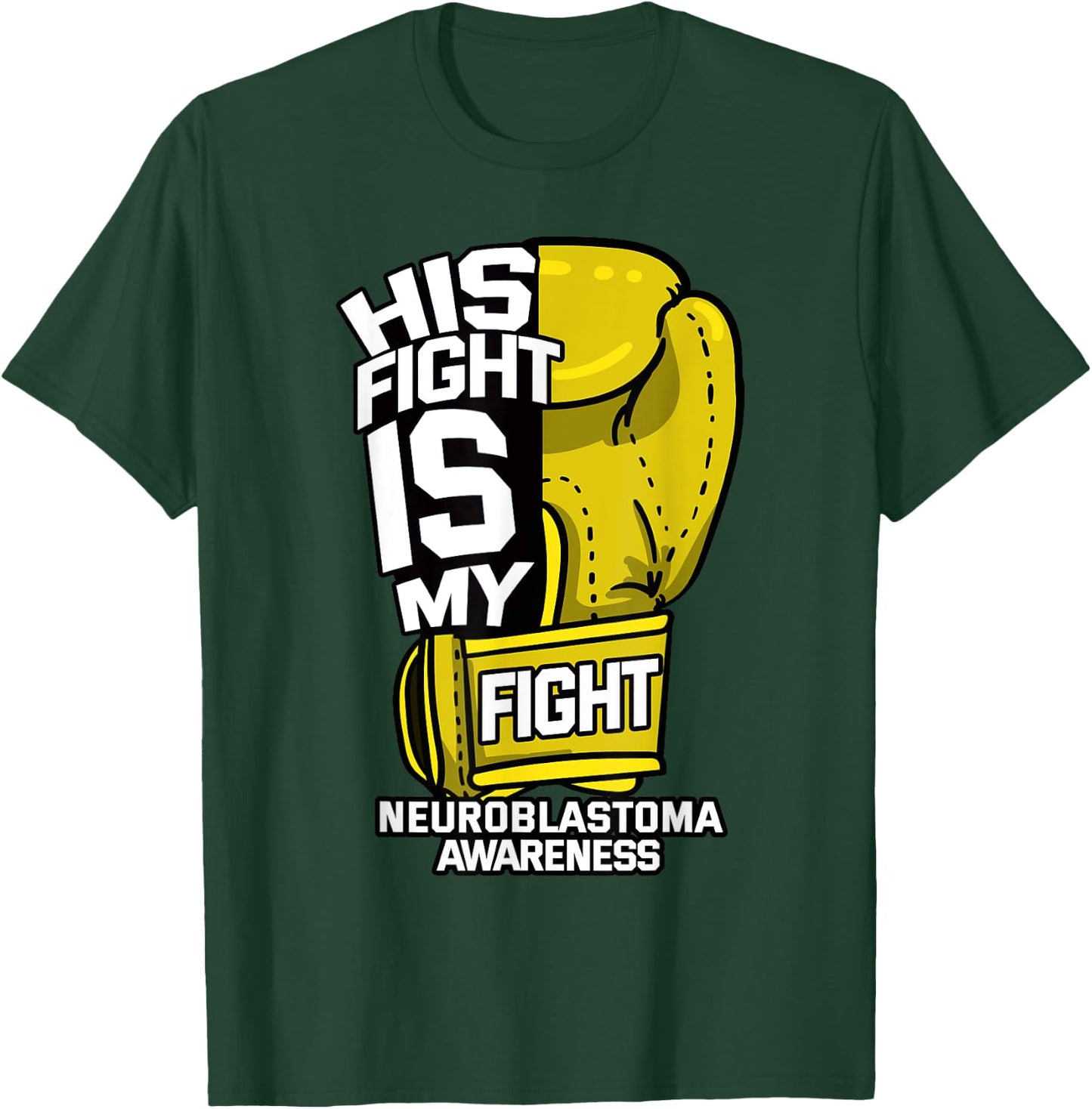 His Fight Is My Fight Neuroblastoma Warrior Childhood Cancer T-Shirt - T-Shirt | Forest