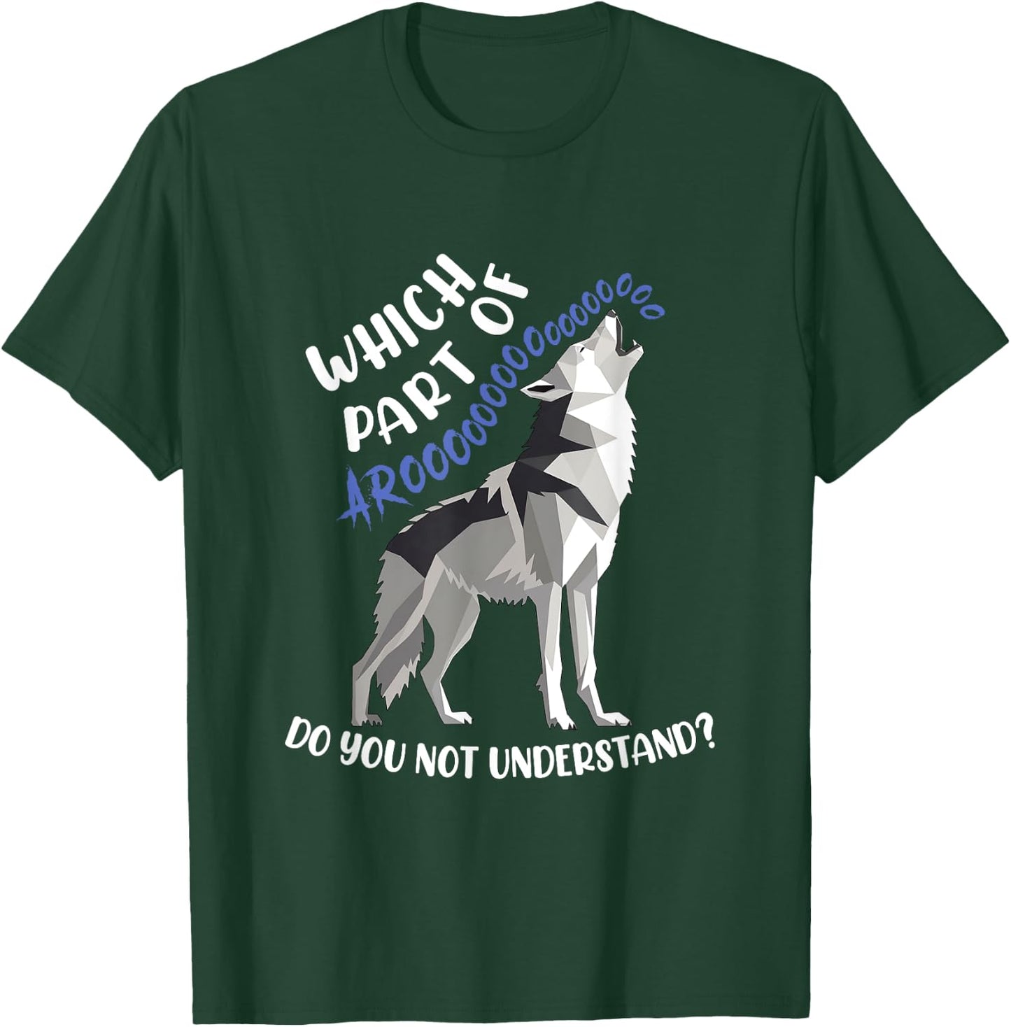 Which Part Of Aroooo Don't You Understand Funny Husky Howl T-Shirt - T-Shirt | Forest