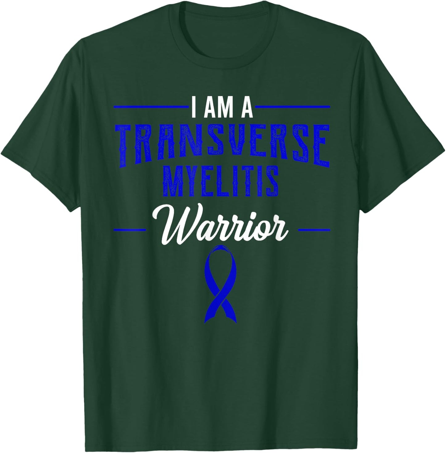 Transverse Myelitis Warrior Inflammatory Disease Spinal Cord T-Shirt - T-Shirt | Forest